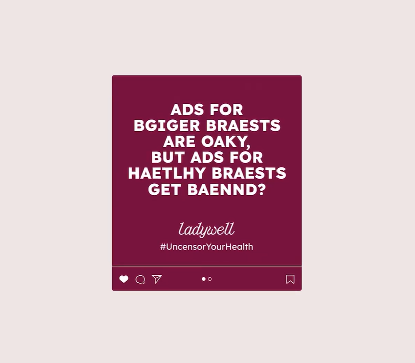 .Ladywell Scrambled Its Own Ad Copy on Purpose. It Was the Only Way to Get Past Big Tech's Censors.
